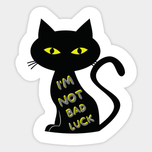 I'm Not Bad Luck Black Cats Sticker